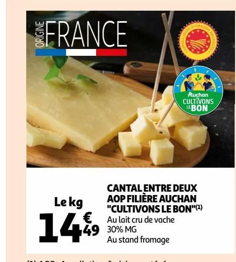  cantal entre deux  aop filière auchan  "cultivons le bon"