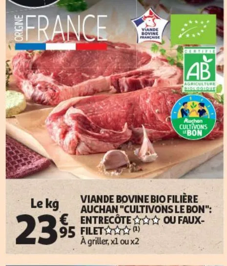 viande bovine bio filière auchan "cultivons le bon" : entrecôte ou faux-filet