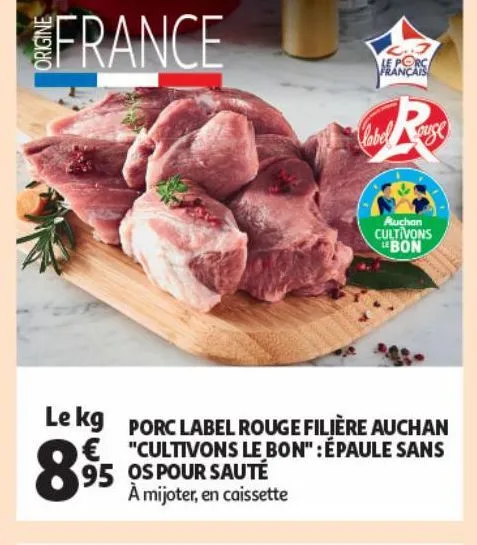 porc label rouge filière auchan "cultivons le bon" : épaule sans os pour sauté