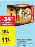 Bière <Maxi format> LA GOUDALE offre à 11,01€ sur Carrefour Market