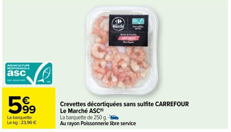 Crevettes décortiquées sans sulfite CARREFOUR Le Marché ASC 