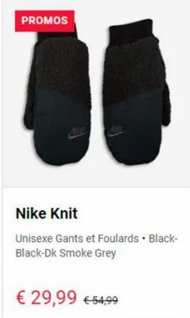 promos  nike knit  unisexe gants et foulards • black-black-dk smoke grey  € 29,99 €54,99  