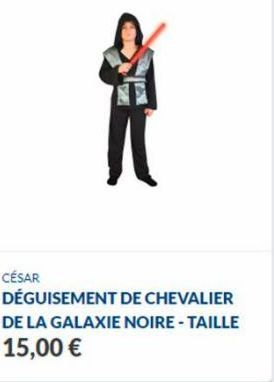 CÉSAR  DÉGUISEMENT DE CHEVALIER DE LA GALAXIE NOIRE - TAILLE 15,00 € 