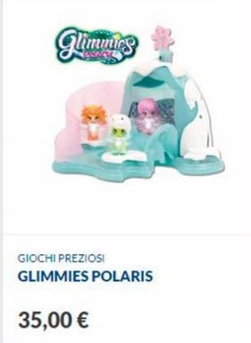 Glimmies  GIOCHI PREZIOSI GLIMMIES POLARIS  35,00 € 