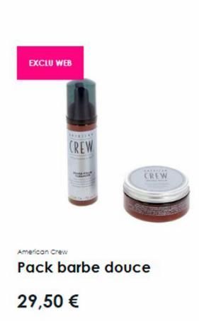 EXCLU WEB  CREW  American Crew  Pack barbe douce  29,50 €  AMAROCAS  CREW  