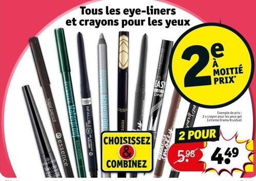 kajal pencil  1551  @essence  www  NAGING  TATITTOJEND  tarnrnnt BOURJOIS  INFAILLIBLE  Tous les eye-liners et crayons pour les yeux  PERFE  24  CHOISISSEZ  COMBINEZ  EASY  BLAKO Ling  e  MOITIÉ PRIX*