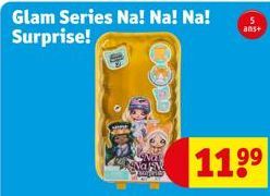 Glam Series Na! Na! Na! Surprise!  5 ans+  11⁹⁹ 