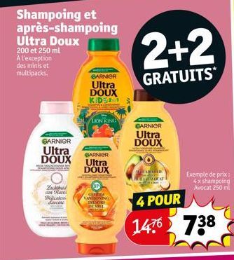 Shampoing et après-shampoing Ultra Doux  200 et 250 ml A l'exception des minis et multipacks.  GARNIER Ultra DOUX  Zachod  nore  Milicatess decine  GARNIER Ultra DOUX KIDS S  LION KING  GARNIER  Ultra