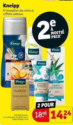 Kneipp  À l'exception des minis et coffrets cadeaux.  Kneipp  Kneipp  uten  huidolie  beauty geheim  Exemple de prix: 2x crème pour les pieds 5 en 1  Hydro Kneipp 75 ml  Kneipp  2  Kneipp  Goodbye STR