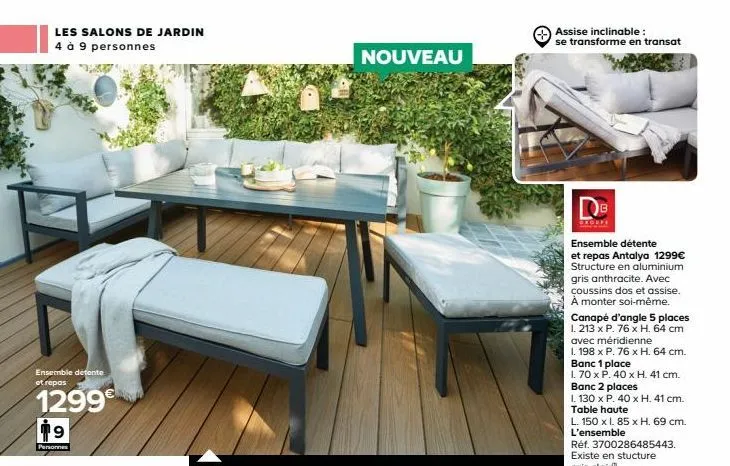 les salons de jardin  4 à 9 personnes  ensemble détente et repas  1299€  19  personnes  nouveau  assise inclinable: se transforme en transat  seoufi  ensemble détente et repas antalya 1299€ structure 