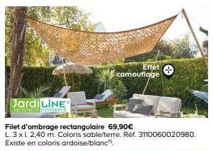 JardiLiNE  STOMCH DEXTERITOR  Effet  camouflage  Filet d'ombrage rectangulaire 69,90€  L. 3 x l. 2,40 m. Coloris sable/terre. Réf. 3110060020980. Existe en coloris ardoise/blanc"  ✪ 