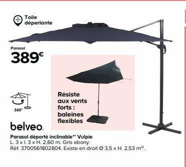 Toile déperlante  Parasol  389€  360°  Résiste aux vents forts: baleines  flexibles  belveo.  Parasol déporté inclinable" Vulpie L 3 x 1.3 x H. 2,60 m. Gris ebony.  Réf. 3700561802804. Existe en droit