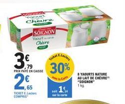 Jesmon Yoout Chèvre  32  SOIGNON Yaourt Chiore  3.0  79 PRIXX PAYÉ EN CAISSE  65  TICKET E.Lecler COMPRIS  icket  8 YAOURTS NATURE  AU LAIT DE CHEVRE "SOIGNON" 1 kg 