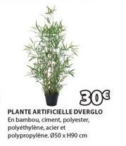 30€  PLANTE ARTIFICIELLE DVERGLO En bambou, ciment, polyester, polyéthylène, acier et polypropylene. Ø50 x H90 cm 