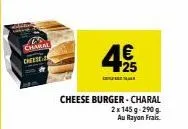 charal cheese  n  cheese burger - charal  2x 145g-290g au rayon frais 