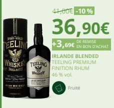 SPIRIT  EELING  IRLANDE BLENDED  WHISKE TEELING TEELING PREMIUM  SHALLMTC  FINITION RHUM  WHISKEY  46 % vol.  41,00€ -10%  36,90€  DE REMISE  +3,69€ EN BON D'ACHAT  Fruité 