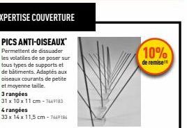 PICS ANTI-OISEAUX" Permettent de dissuader les volatiles de se poser sur tous types de supports et de bâtiments. Adaptés aux oiseaux courants de petite et moyenne taille.  3 rangées  31 x 10 x 11 cm -