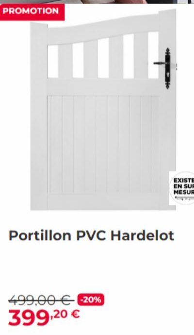 PROMOTION  Portillon PVC Hardelot  499,00 € -20% 399,20 € 