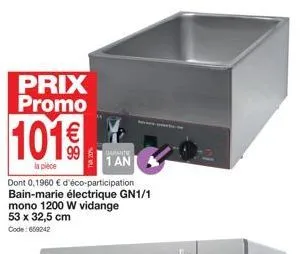 prix promo  101€  la plece  garantie  1 an  dont 0,1960 € d'éco-participation bain-marie électrique gn1/1 mono 1200 w vidange 53 x 32,5 cm code:659242 