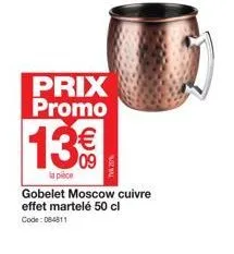 prix promo  13€  la pièce  gobelet moscow cuivre effet martelé 50 cl code: 084811  tva 20% 