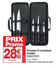 PRIX Promo  28%  l'ensemble  Trousse 5 couteaux rivetés SABATIER  Code: 195302  Manche riveté pleine soie 