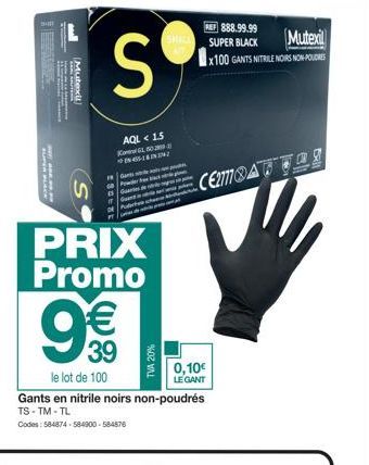 SUPER BLACK  wwwwwww.  Ang  SARL METER Mutexil  S  PRIX Promo  9€  Ganti  Per  Queries de  AQL < 1.5  50  EN 465-1425 242  le lot de 100  Gants en nitrile noirs non-poudrés TS-TM-TL  Codes: 584874-584