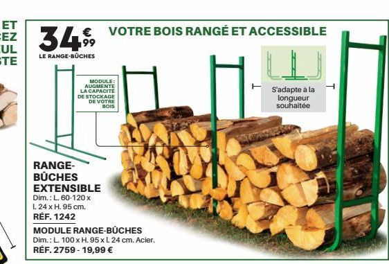 349  LE RANGE-BÜCHES  € VOTRE BOIS RANGÉ ET ACCESSIBLE  RANGE-BÜCHES  MODULE: AUGMENTE LA CAPACITE DE STOCKAGE  EXTENSIBLE  Dim.: L. 60-120 x  L. 24 x H. 95 cm.  RÉF. 1242  MODULE RANGE-BÜCHES Dim.: L