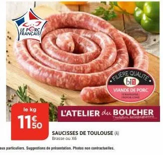 le porc français  le kg  11.0  filiere  bin  viande de porc  qualite  l'atelier du boucher  freesti bears  saucisses de toulouse (a) brasse ou x6 