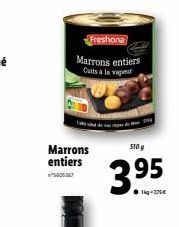 Freshona  Marrons entiers Cuits à la per  Marrons entiers  510g  3.⁹5 