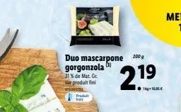 duo mascarpone 200g gorgonzola  31% de mat. gr. su produit fini  21  www  produt  19 