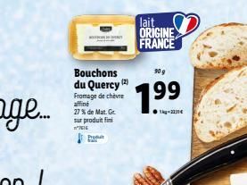 Bouchons  du Quercy (2) Fromage de chèvre affiné  27% de Mat. Gr. sur produit fini  n*7616  Pr  lait  ORIGINE FRANCE  7.99  1-2231 