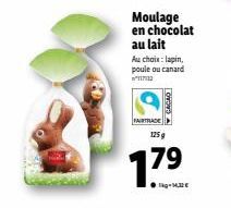 Moulage en chocolat au lait  Au choix: lapin, poule ou canard 11712  FAIRTRADE  CACAO  125 g  17⁹  79 