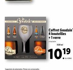 COFFREY  oodale  Goodale  tak  41.335 10 151 +2 +  BECOUVERTE  Coffret Goudale 4 bouteilles +1 verre  5673474  1320 ml  101⁹  L-772€ 