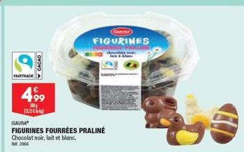 FAIRTRADE  (  4.99  300g  CACAO  ISAURA  FIGURINES FOURRÉES PRALINĖ Chocolat noir, lait et blanc.  Ret: 3966  Dumbr  FIGURINES  10 