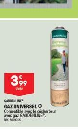 3,99  GARDENLINE  GAZ UNIVERSEL O Compatible avec le désherbeur avec gaz GARDENLINE. Ft 5009005 