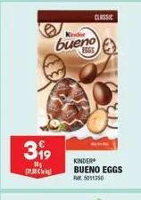 3⁹9  d. cle  kinder  bueno  classic  kinder bueno eggs rm5011350 