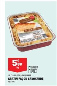 599  Con Hote  LA CUISINE DES SAVEURS  GRATIN FAÇON SAVOYARDE  Rt. 1597  ELABORE EN  FRANCE 