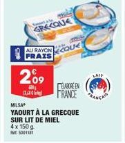 AU RAYON FRAIS  2⁰9  DAC  WINGER  GRECQUE  CQUE  ELABOREEN FRANCE  MILSA  YAOURT À LA GRECQUE SUR LIT DE MIEL  4 x 150 g  5001181  LAIP 