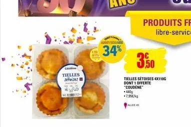 cudine tielles sétoises  bile  www.  34%  3,50  tielles sétoises 4x110g dont 1 offerte "coudene"  1001 -7.95€/kg  allee 45 