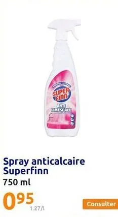 super find  1.27/1  anti limeserle  spray anticalcaire superfinn 750 ml  095 