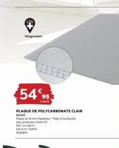 vitrage ist  $54€95  sumite  plaque de polycarbonate clair chaze  plaque de masser plate et translucide avec protection conte uv  dim 3x6m so: 18.00€ 25357810 