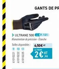 61010221  61010222  61010225  ma  > ultrane 500 p. 121 manutention de précision-etanche tailles disponibles: 4,50€ ht  9 10 11  la paire  2€ ht  ,90 