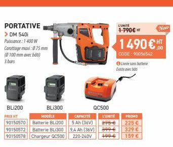 PORTATIVE > DM 540i Puissance: 1400 W Carottage maxi: 075 mm (0100 mm avec bati) 3 bars  BLI200  BLi300  PRIX HT  MODELE  CAPACITÉ  L'UNITÉ  Batterie BLI2005 Ah (36V)  275-0  90150570 90150572 Batteri