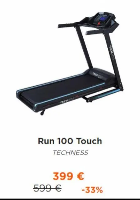 techiess  run 100 touch  techness  399 €  599 €  -33%  run100  