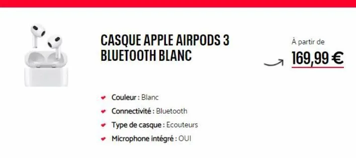 casque apple airpods 3 bluetooth blanc  couleur : blanc  ✓ connectivité: bluetooth ✓ type de casque: ecouteurs  ✓ microphone intégré : oui  ļ  à partir de  169,99 € 