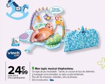 B  vtech Boby  24.99  dont 013€ d'eco-participation  Coucou mon ami!  c 