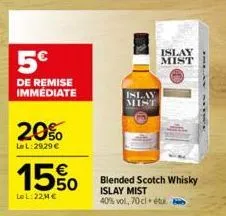 5€  de remise immédiate  20%  le l:29,29 €  15%  lel: 22,14 €  islay  mist  islay  mist  play mine  blended scotch whisky  islay mist 40% vol, 70 cl étu. 