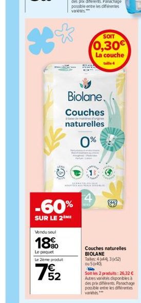 *  Bi  Vendu seul  1880  Le paquet Le 2ème produit  72₂2  E5  -60%  SUR LE 2ÈME  Biolane.  Couches  boede mates of  naturelles  0%  E  HA  SOIT  0,30€  La couche  2445  Couches naturelles BIOLANE Tail