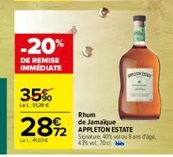 -20%  de remise immediate  35%  lel: 5129 €  rhum de jamaïque  pption esta  28%2 872 estate  le l: 41,03€  signature, 40% vol ou 8 ans d'age 43% vol, 70 cl. 