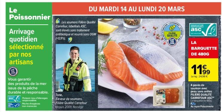 Le  Poissonnier  Arrivage quotidien sélectionné  par nos artisans  Vous garantir  des produits de la mer issus de la pêche durable et responsable.  asc  Poisson issu d'élevages responsables  Peche d'e